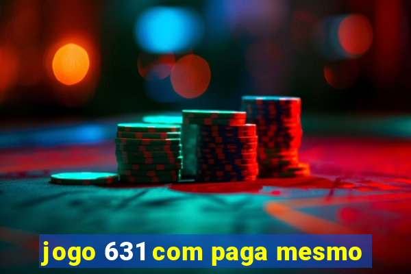 jogo 631 com paga mesmo